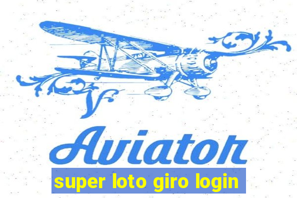 super loto giro login