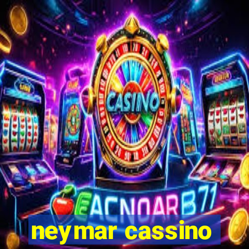 neymar cassino