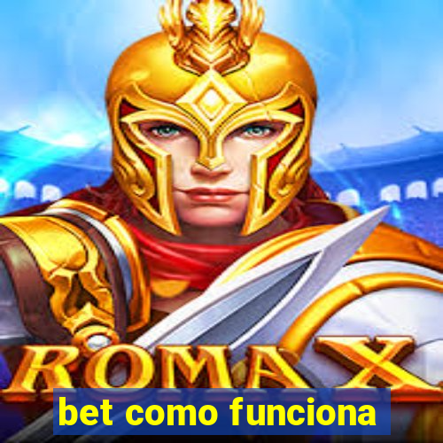 bet como funciona