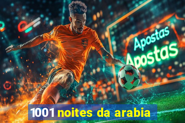 1001 noites da arabia