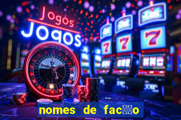 nomes de fac莽茫o para jogo