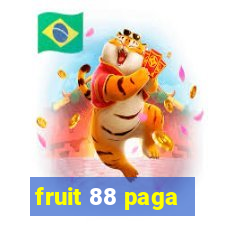 fruit 88 paga