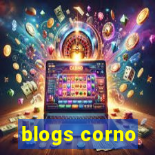 blogs corno