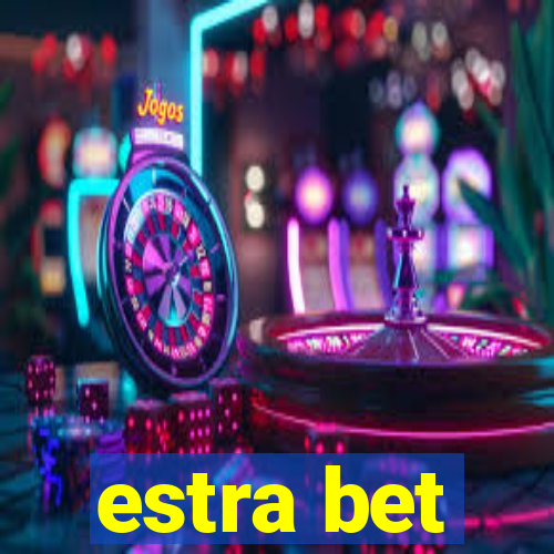 estra bet