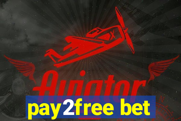 pay2free bet