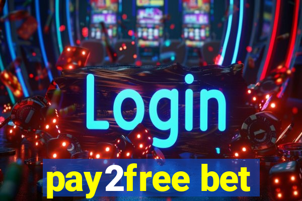 pay2free bet