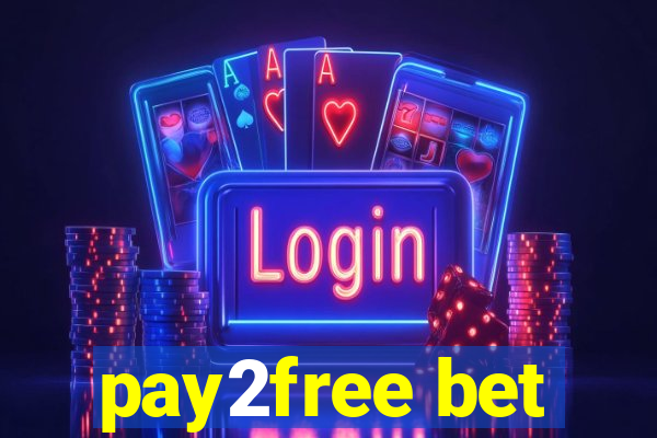 pay2free bet