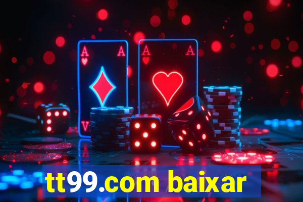 tt99.com baixar