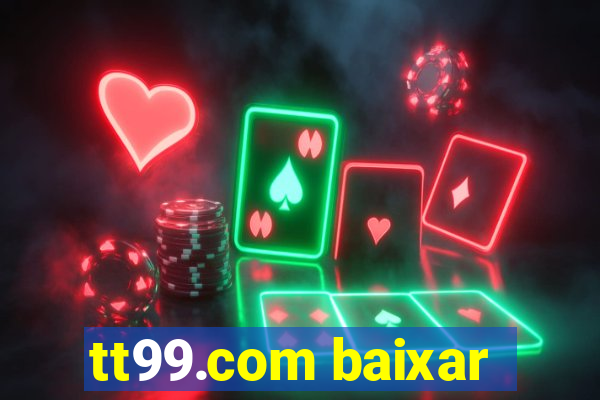 tt99.com baixar