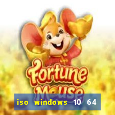 iso windows 10 64 bits download