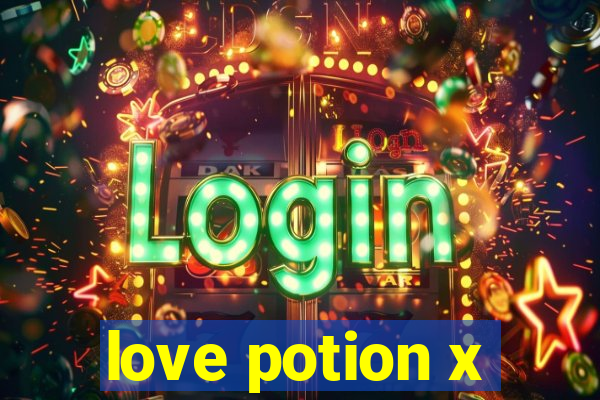 love potion x