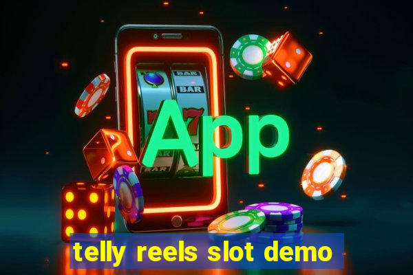 telly reels slot demo