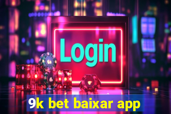 9k bet baixar app