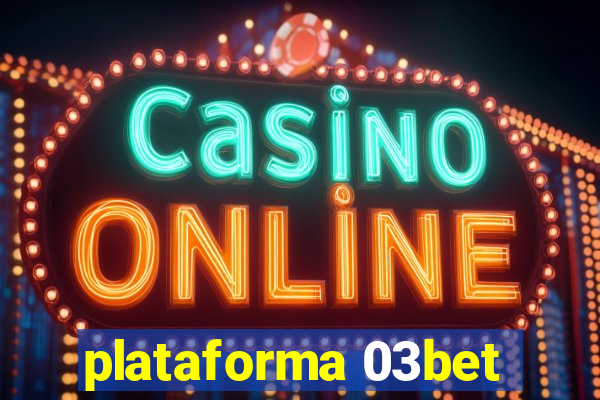 plataforma 03bet