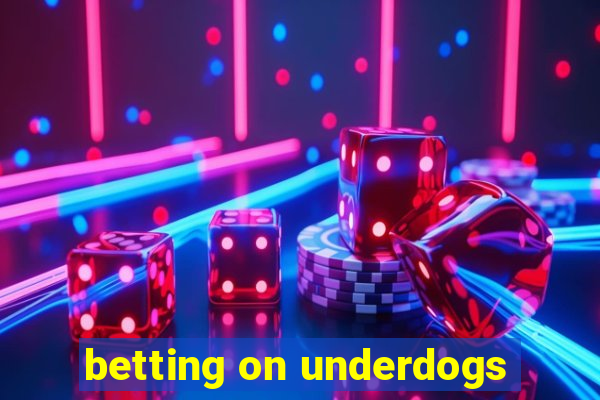 betting on underdogs