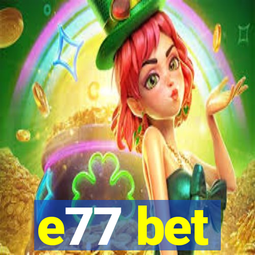 e77 bet