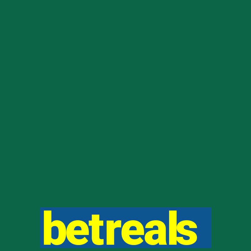 betreals