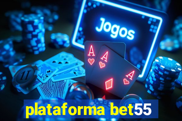 plataforma bet55