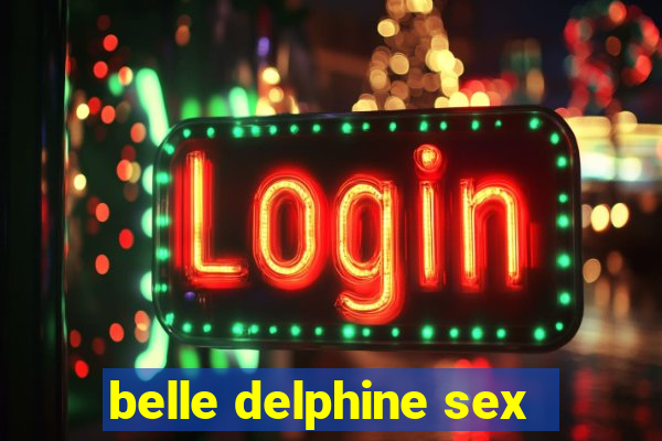 belle delphine sex