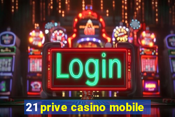 21 prive casino mobile