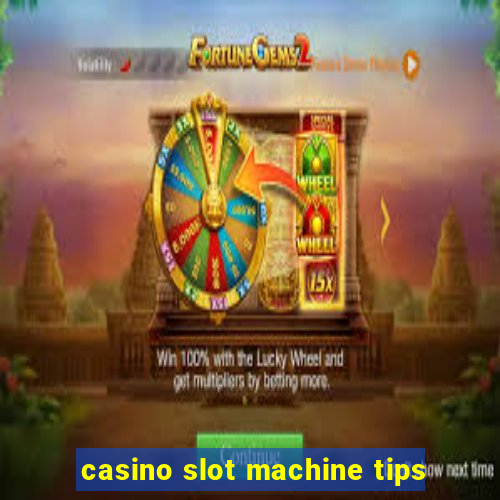 casino slot machine tips