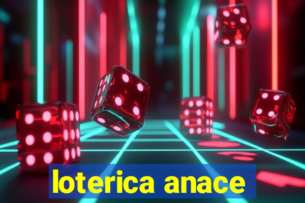 loterica anace