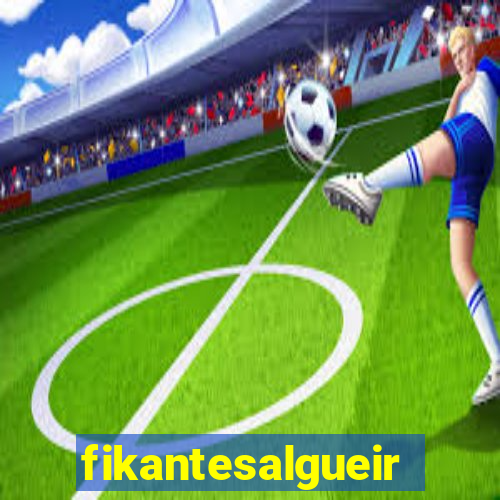 fikantesalgueiro