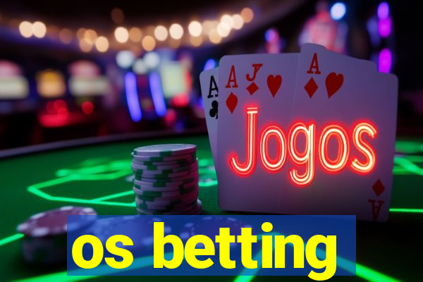 os betting