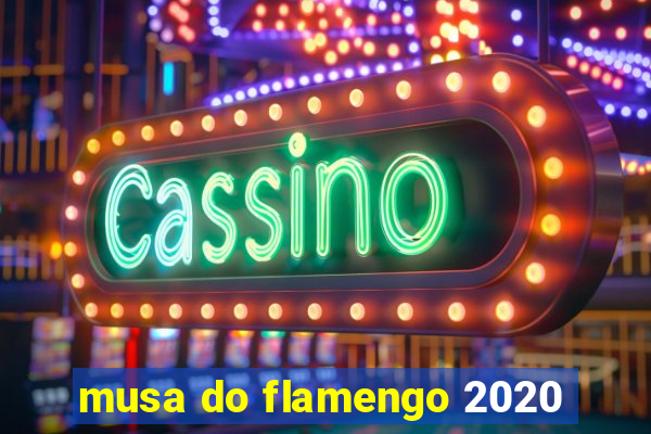 musa do flamengo 2020