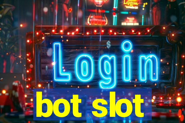 bot slot