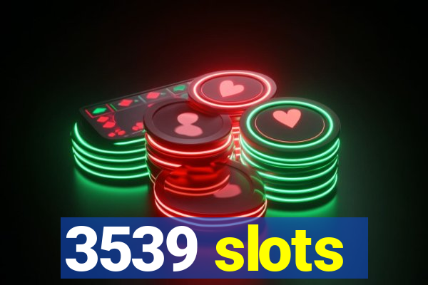 3539 slots