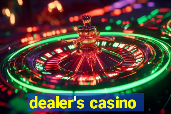 dealer's casino