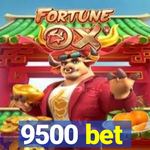 9500 bet