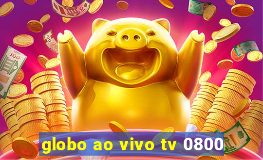 globo ao vivo tv 0800