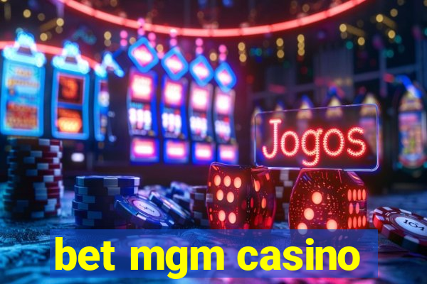 bet mgm casino