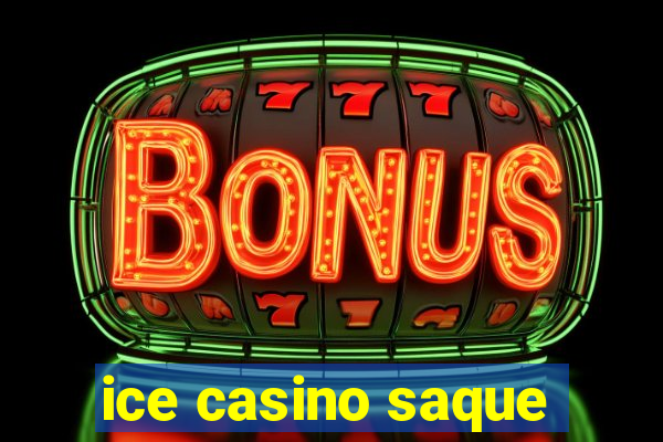 ice casino saque