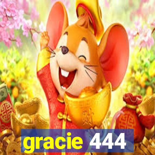 gracie 444