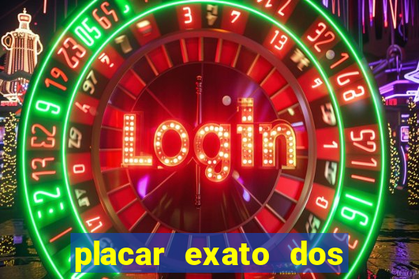 placar exato dos jogos de hoje