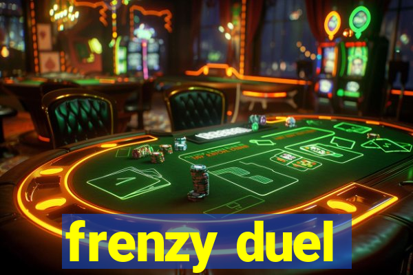 frenzy duel