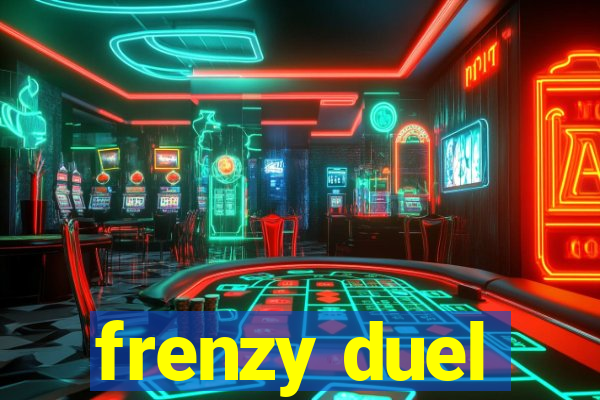 frenzy duel