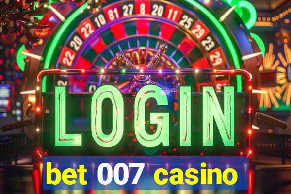 bet 007 casino