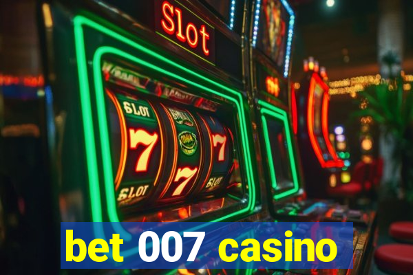 bet 007 casino