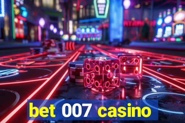 bet 007 casino