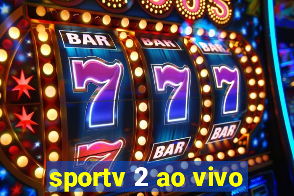 sportv 2 ao vivo