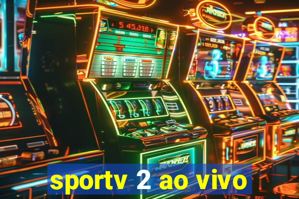 sportv 2 ao vivo