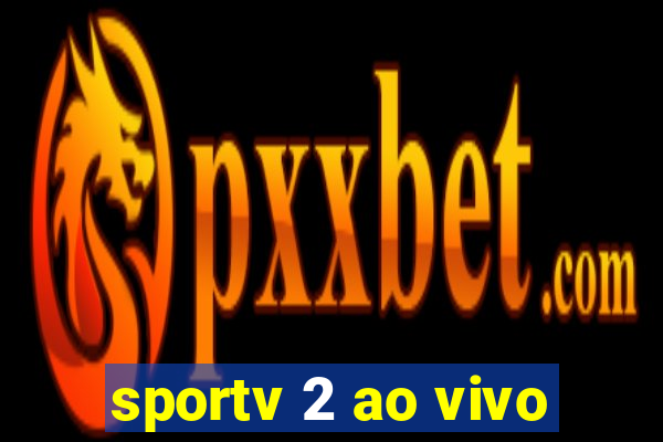 sportv 2 ao vivo