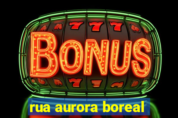 rua aurora boreal