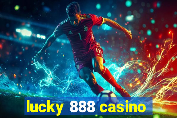 lucky 888 casino