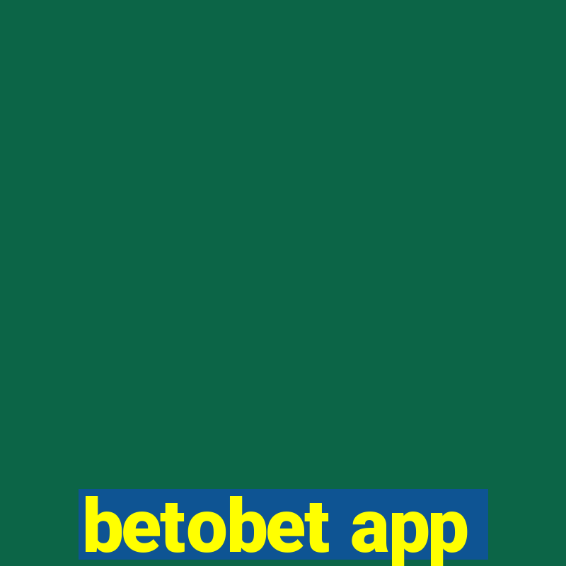 betobet app