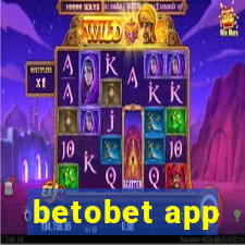 betobet app